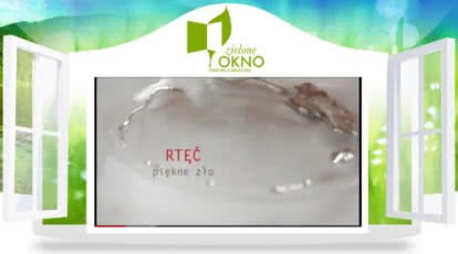 Ruszyła kampania społeczna "Zielone okno - wyrzuć rtęć ze swojego życia"