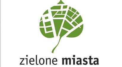 "Zielone miasta - w stronę przyszłości!"