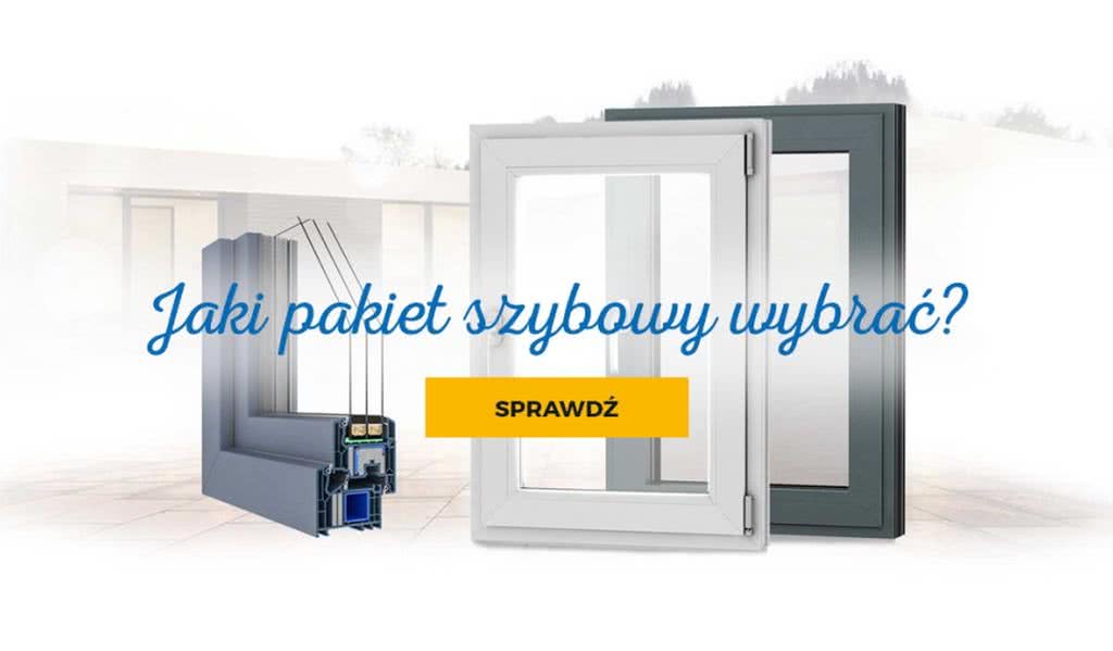 Najlepsze szyby do okien. Jaki pakiet szybowy wybrać?