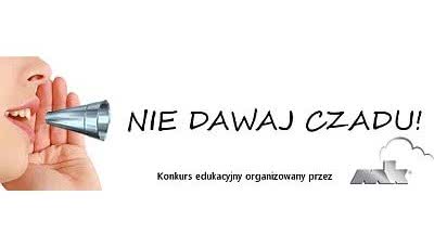 NIE DAWAJ CZADU! Edukacyjny konkurs MK Systemy Kominowe